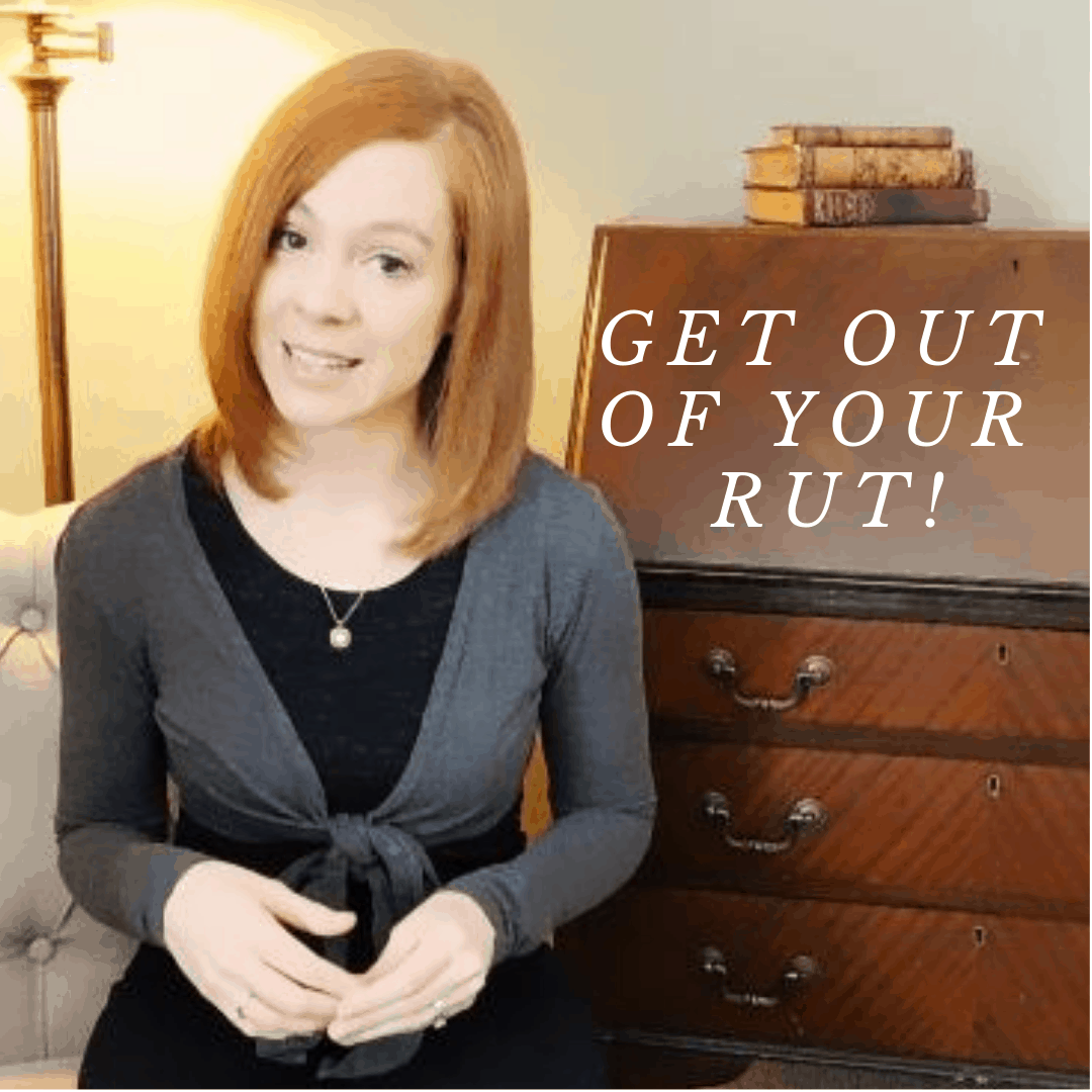 Get Out of Your Rut!