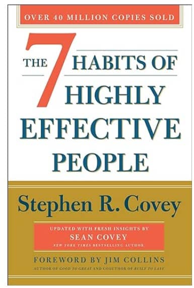 The 7 Habits of Highly Effective People by Stephen R. Covey