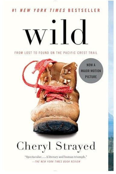 Wild From lost to found of the Pacific Crest Trail by Cheryl Strayed