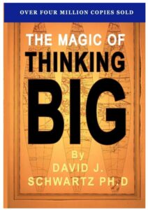 The Magic of Thinking Big