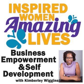 Inspired Women Amazing Lives podcast cover art featuring Kimberly Wiggins