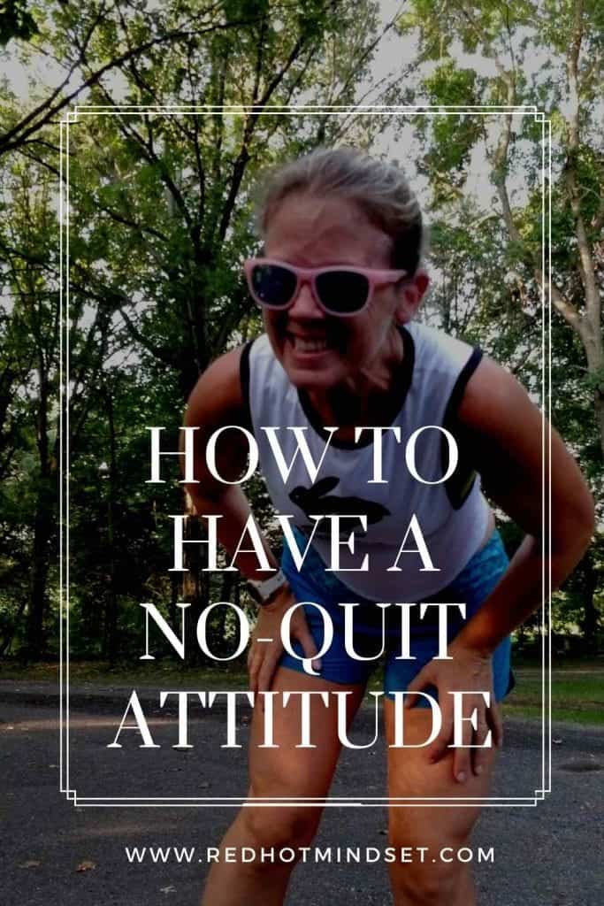 How to Have a No-Quit Attitude