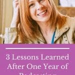 Picture of woman smiling with medium red hair and one of her hands in her hair with a khaki jacket. Underneath is a purple background with the words: "3 Lessons Learned After One Year of Podcasting."