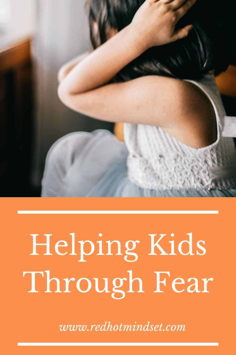 Helping Kids Through Fear