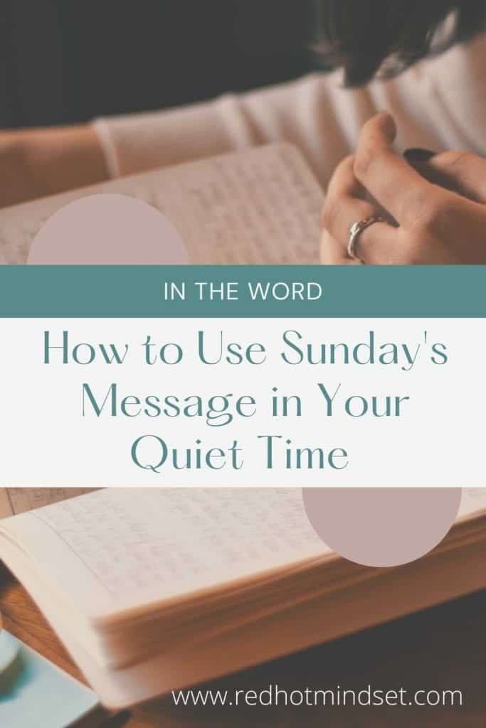 5 Ways to Use Sunday's Message in Your Quiet Time