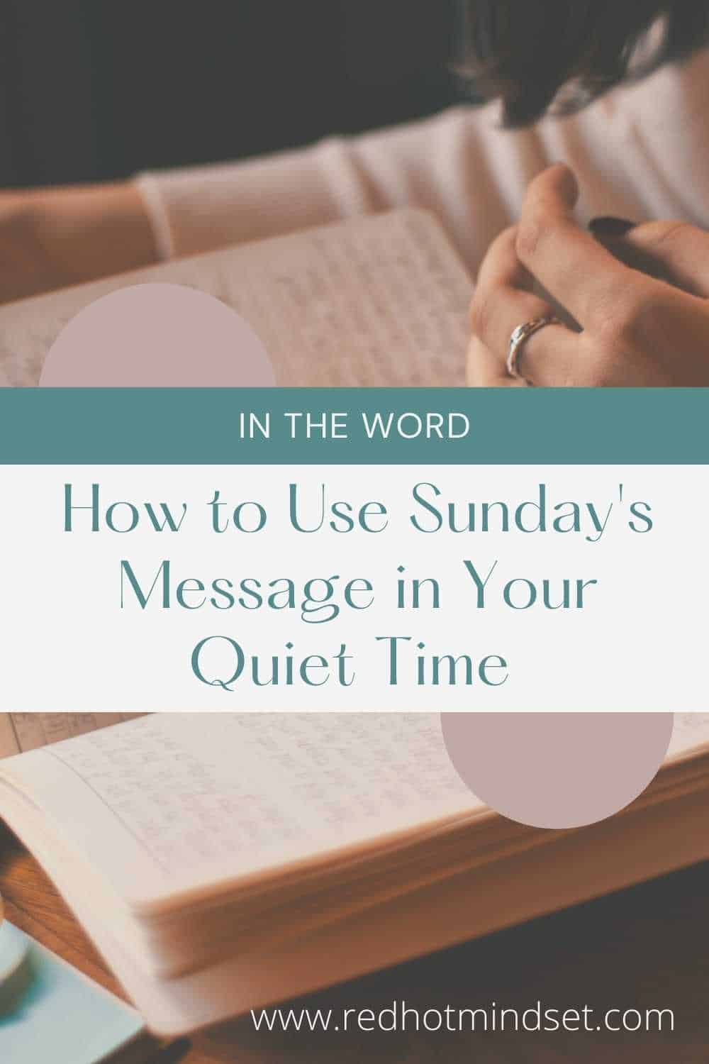 Ep 67 | 5 Ways to Use Sunday’s Message in Your Quiet Time
