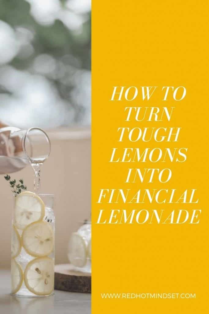 How to Turn Tough Lemons into Financial Lemonade