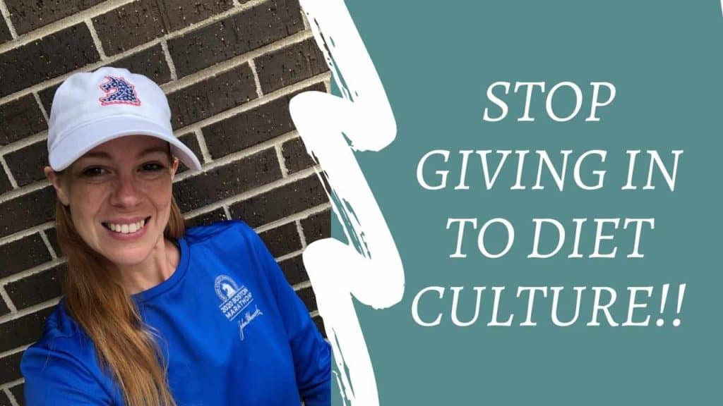Stop Giving in to Diet Culture!