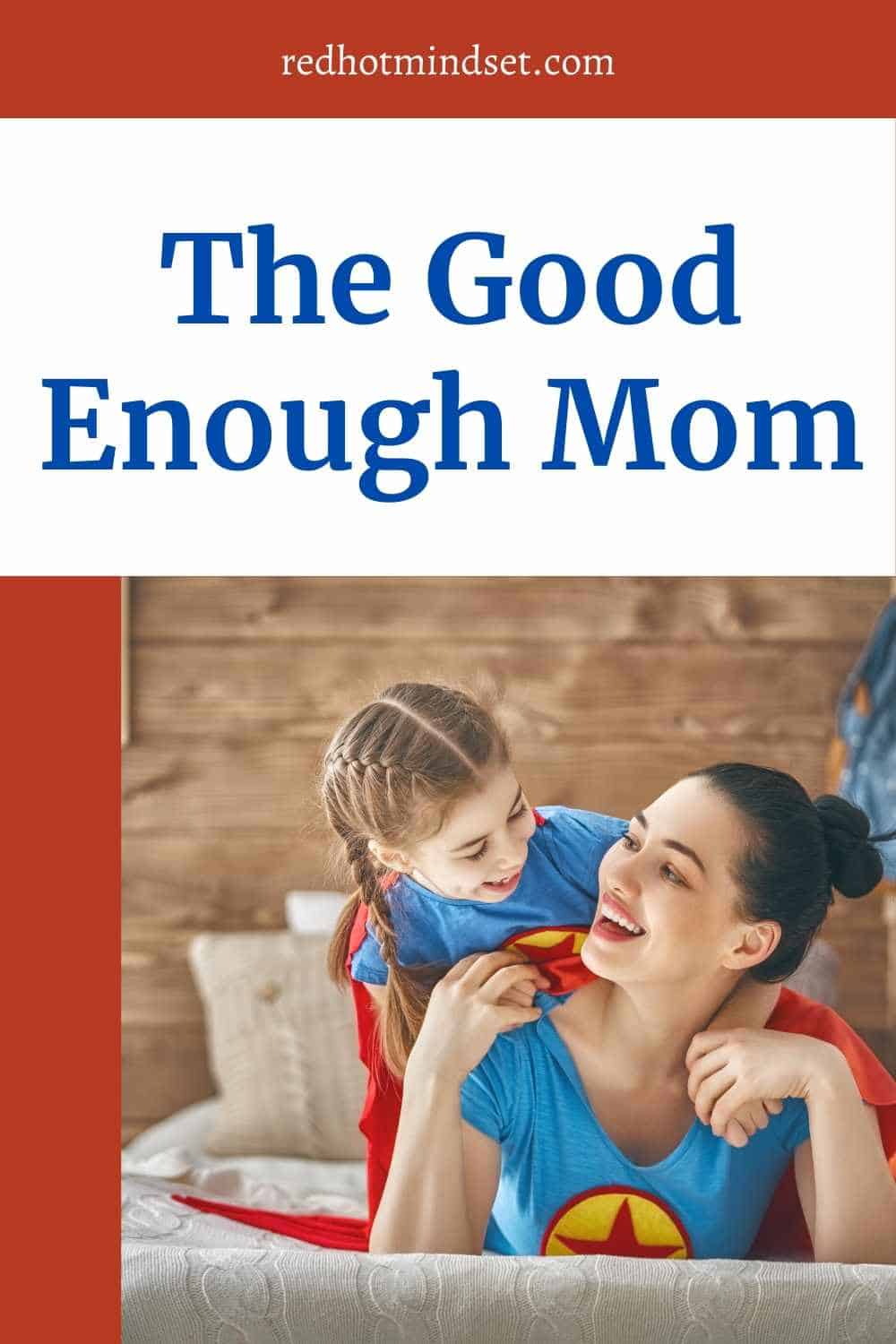 Ep 115 | The good enough mom – Letting go of perfection as a working mom