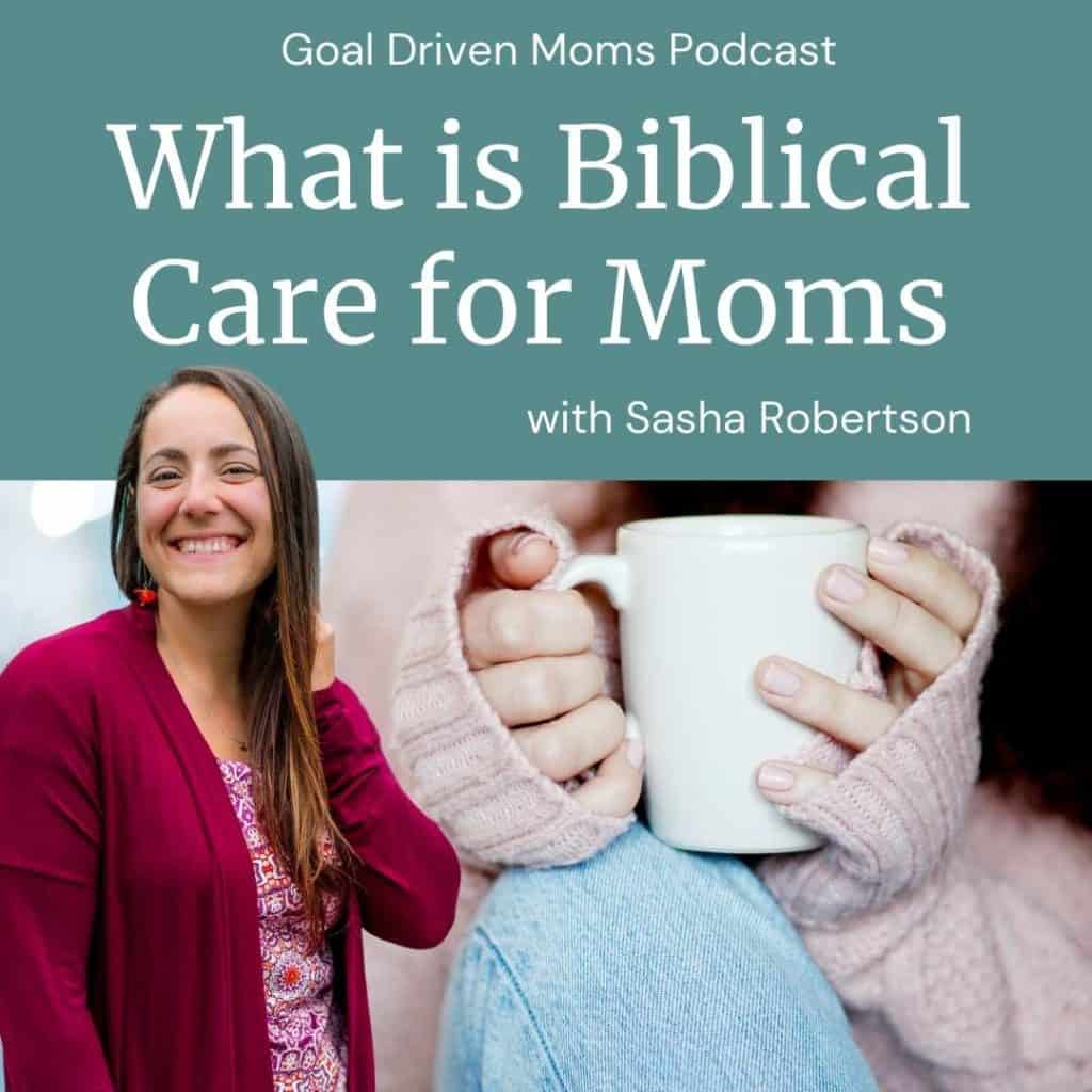 Biblical Care for Moms - the Self-Care You Desperately Need to Refuel