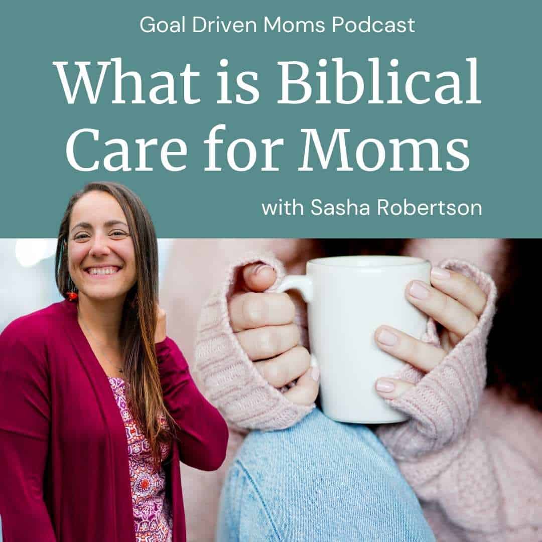 Ep 139 | Biblical Care for Moms - the Self-Care You Desperately Need to ...