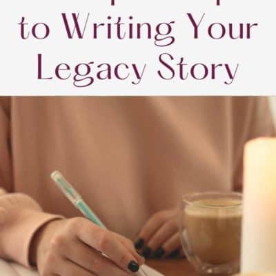 Ep 144 | Your Story is a Legacy – 3 Simple Steps to Writing a Legacy Story for Your Children and a 10-Minute Plan to Get Started Today