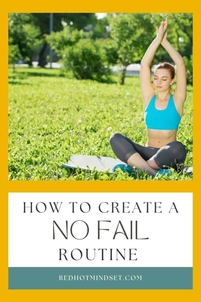 Pinterest graphic of a woman sitting in the grass stretching and a title saying how to create a no fail routine