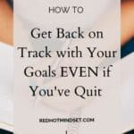 How to get back on track with your goals even if you've quit pinterest image