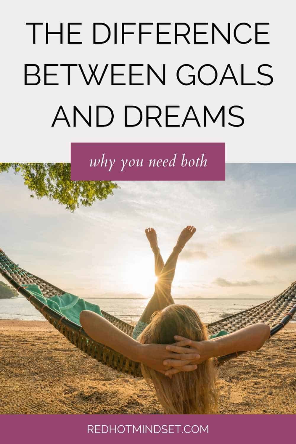 Ep 135 | Are Goals the Same as Dreams? The Main Differences Between a Goal and a Dream, and Why You Need Both!