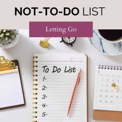 Ep 128 | Create Your To NOT Do List | Work-Life Balance as a Busy Mom