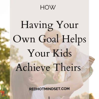 Ep 143 | 3 Reasons Having a Goal HELPS Your Kids – Why Your Kids NEED to See You Win