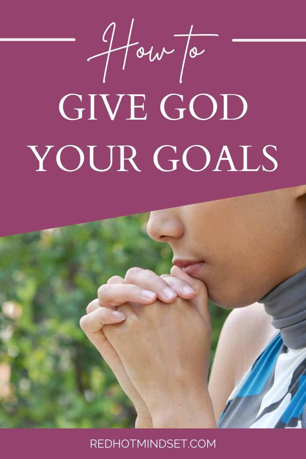Ep 134 | Give God Your Goals and Daily To-Do List and Let HIM Lead