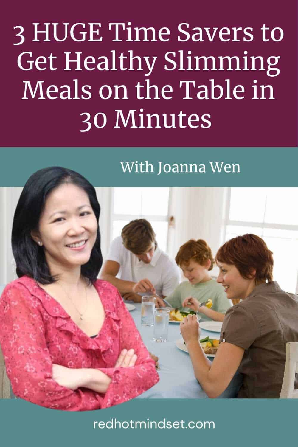 Pinterest image with headshot of woman with medium black hair smiling and crossing her arms over her pink floral blouse standing in front of an image with a mom and her two boys eating dinner and titled 3 HUGE Time Savers to Get Healthy Slimming Meals on the Table in 30 Minutes