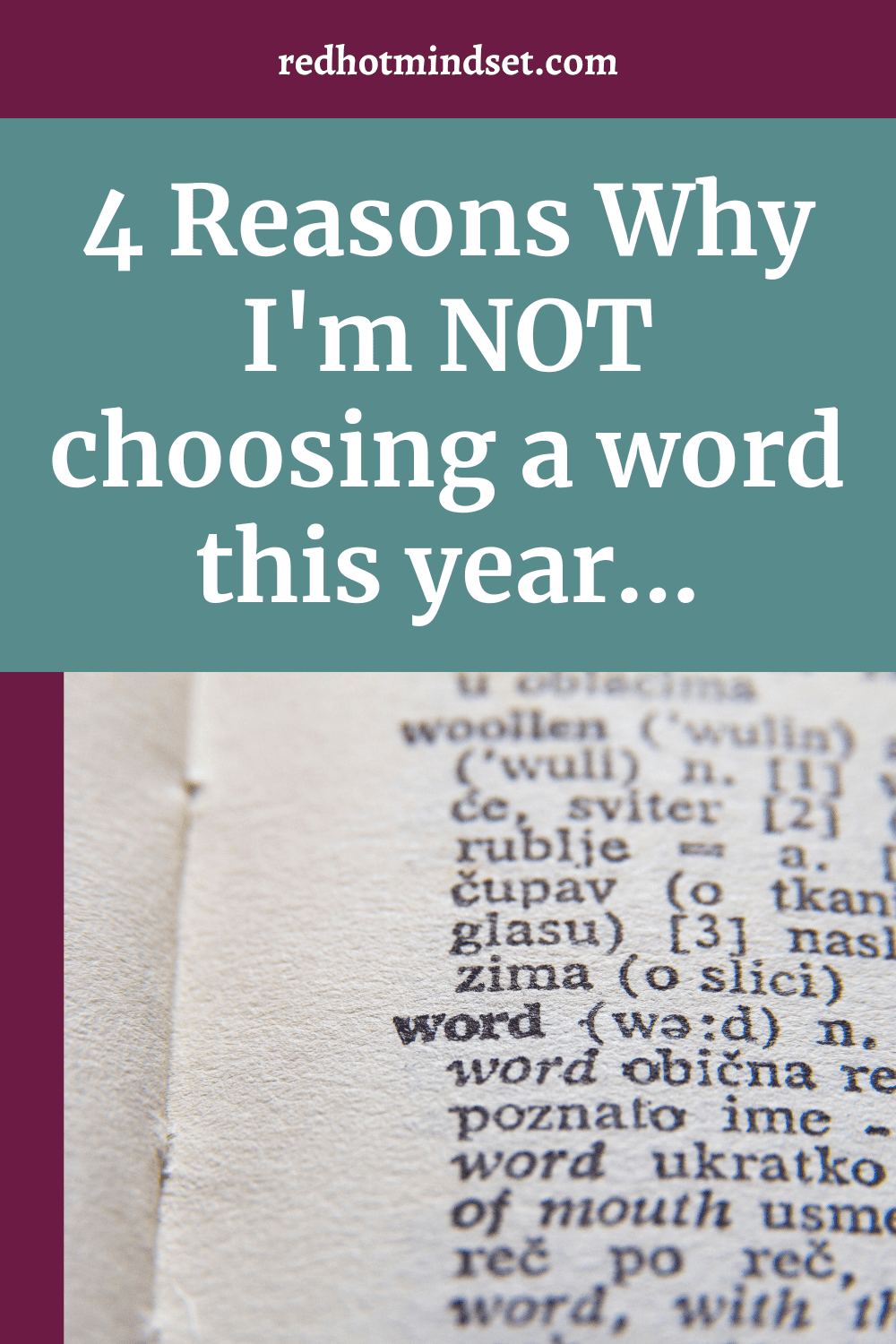 Pinterest cover with a dictionary opened to the word "word" and a title saying 4 reasons why I'm not choosing a word this year