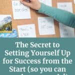 Pinterest cover photo with a cork board full of goals written on post it notes and a hand reaching up to pin one. The title says, the secret to setting yourself up for success from the start (so you can crush your goals)