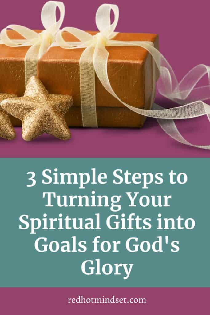 Pinterest cover with a picture of a golden colored gift with a gold flowing bow wrapped around it and stars laying next to it, the cover says, 3 simple steps to turning your spiritual gifts into goals for god's glory