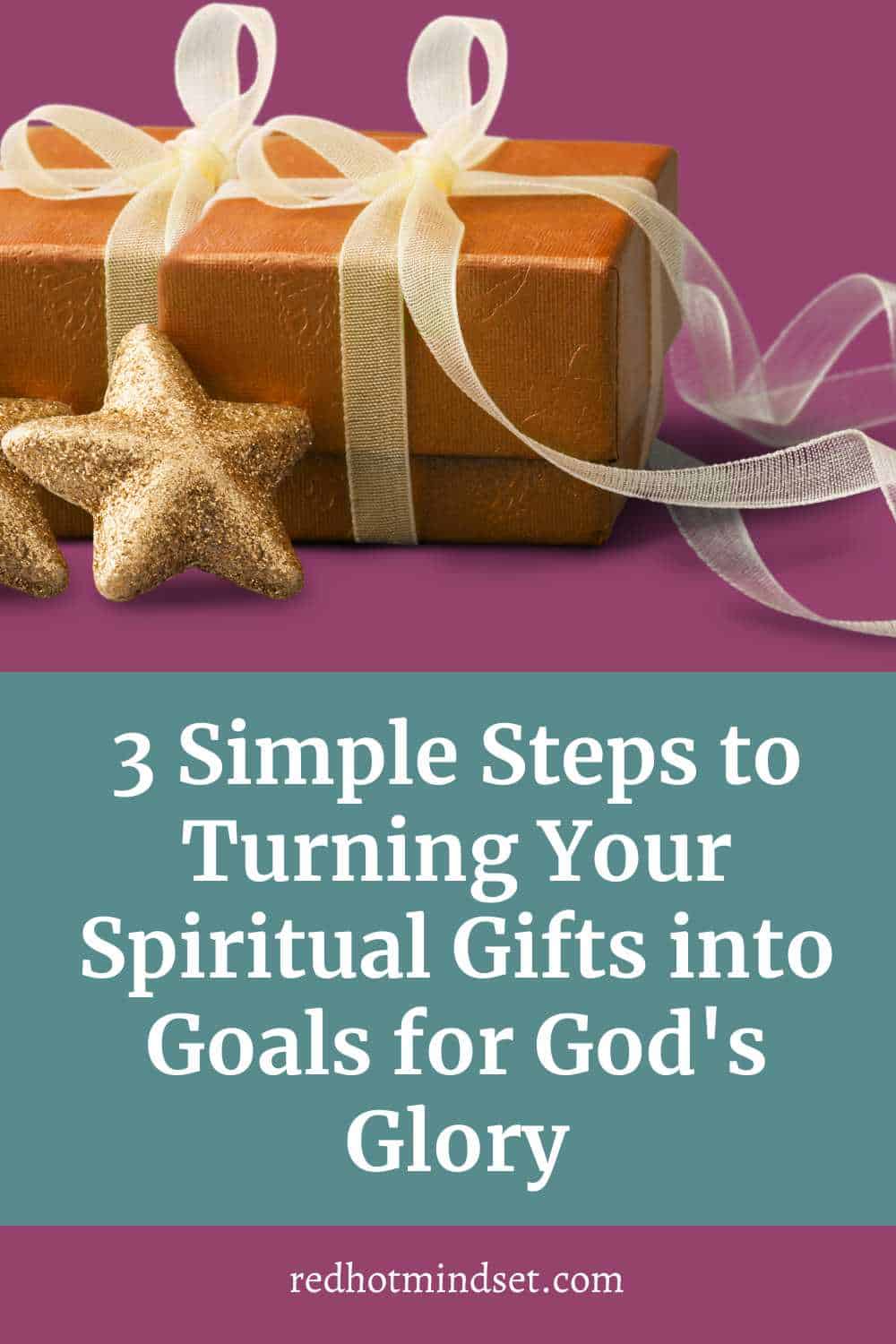 Ep 181 | 3 Simple Steps to Turning Your Spiritual Gifts into Goals for God’s Glory