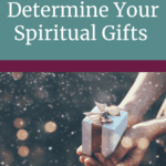 Pinterest cover of two hands holding a small gift wrapped with a bronze bow and a title saying, 2 ways to determine your spiritual gifts