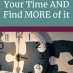 Picture of a black and white clock set at 6pm with a shadow of two puzzle pieces being put together in front of the clock. The Pinterest image title says how to audit your time and find more of it