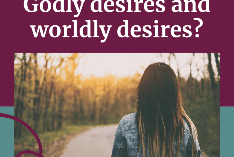 Pinterest cover image with woman walking on a path outside and a title saying what's the difference between Godly desires and worldly desires? 5 keys to knowing you're on the right path