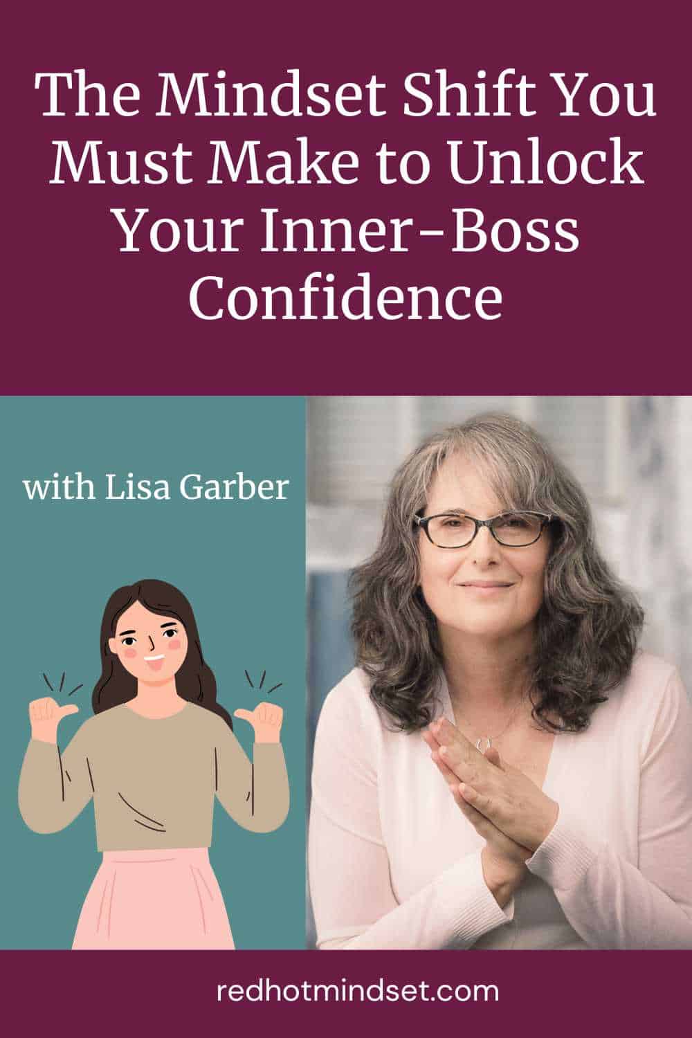 Ep 197 | The Mindset Shift You Must Make to Unlock Your Inner-Boss Confidence with Lisa Garber