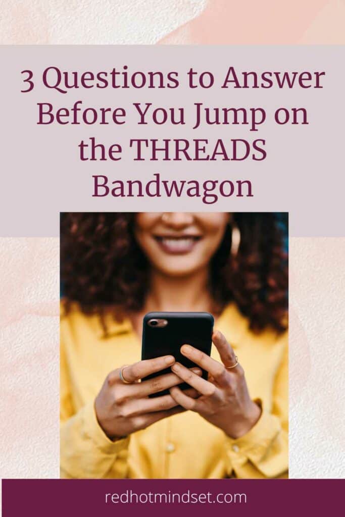 Why I'm NOT Jumping on the THREADS Bandwagon - and 3 Questions to Answer Before You Do