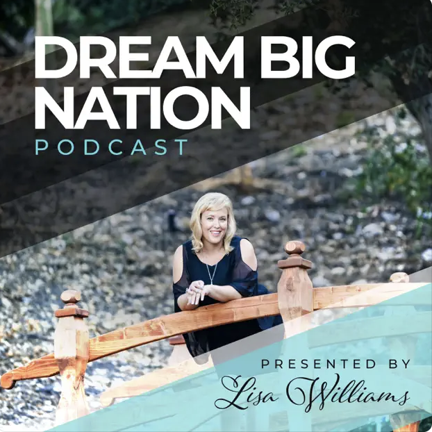 Dream Big Nation podcast cover art featuring Lisa Williams
