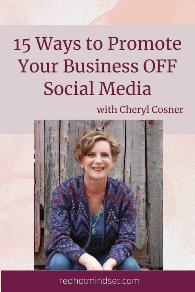 15 Ways to Promote Your Business OFF Social Media with Cheryl Cosner
