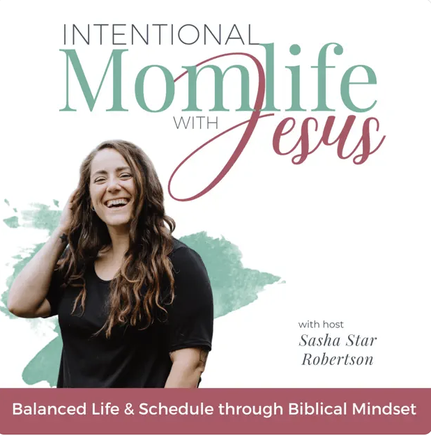 Intentional Mom Life with Jesus Podcast cover featuring Sasha Star Robertson