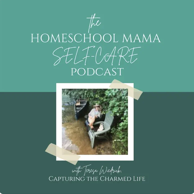 The Homeschool Mama Self Care podcast cover art featuring Teresa Wiedrick