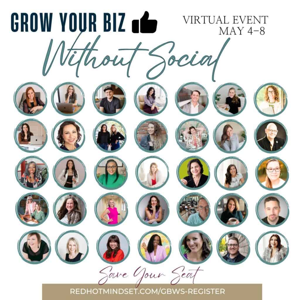 Grow Your Biz without Social virtual event graphic with most of the speakers listed for sharing with friends
